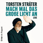 Premium Tickets - Torsten Sträter - Mach mal das große Licht an - Zusatztermin