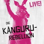 Marc-Uwe Kling - Die Känguru-Rebellion