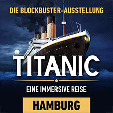 Titanic: Eine Immersive Reise | Hamburg | Zeitfensterticket 11.10.2025 EXPO-Halle, Neß 9 (Rathausviertel)