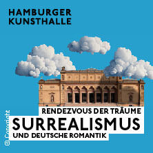 Rendezvous der Träume. Surrealismus und deutsche Romantik Hamburg