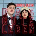 Das gute Leben mit Lensi und Ole