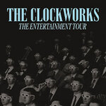 The Clockworks - Tour 2026 - Support: Danny Blue