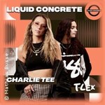 Liquid Concrete mit Charlie Tee & T-Lex