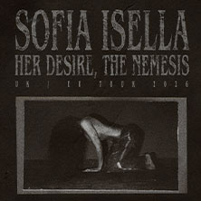 Sofia Isella - Her Desire, The Nemesis UK/EU Tour 2026 20.05.2026 Arena Wien