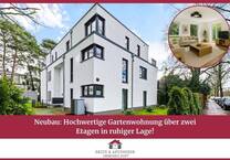 Neubau: Hochwertige GartenWohnung über zwei Etagen in ruhiger Lage!