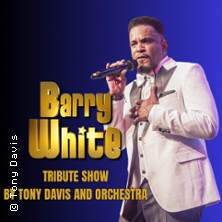 Barry White Tribute Show by Tony Davis and Orchestra 31.01.2027 Veranstaltungszentrum Burg Seevetal