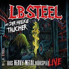 L.B. Steel und der heilige Taucher - Das Heavy Metal Hörspiel live 25.10.2025 Gruenspan