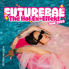 futurebae - „The Hot Ex-Effekt“ Tour 2026 24.02.2026 Hebebühne
