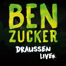 BEN ZUCKER - Draußen 2025 Hamburg