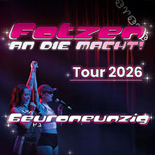 6euroneunzig - FOTZEN an die Macht Tour 2026 20.03.2026 Uebel & Gefährlich