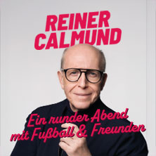 Reiner Calmund - Ein runder Abend mit Fußball & Freunden 18.05.2026 Alma Hoppes Lustspielhaus