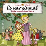 Es war einmal - 7 Märchen auf einen Streich!