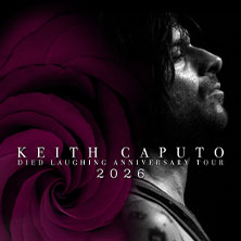 Keith Caputo - Died Laughing Anniversary Tour 2026 06.03.2026 Fabrik