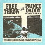 Free Throw X Prince Daddy & The Hyena