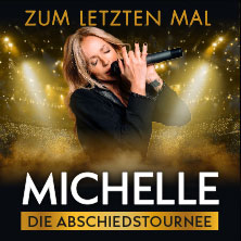 MICHELLE - Zum letzten Mal - Die Abschiedstournee 2026 31.01.2026 Barclays Arena