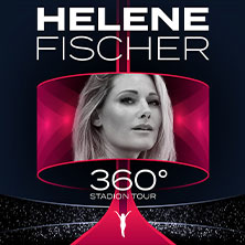 Helene Fischer - 360° Stadion Tour 2026 04.07.2026 Volksparkstadion