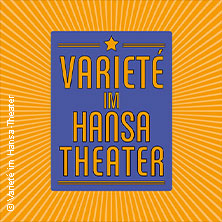 Varieté im Hansa-Theater 16.05.2026 Hansa-Theatersaal