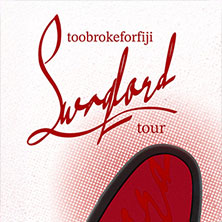 Toobrokeforfiji - Swaglord Tour 25 28.03.2026 Badehaus RAW-Gelände / Eingang Simon-Dach-Str.