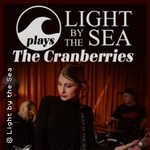 THE CRANBERRIES by LIGHT BY THE SEA