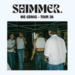 SHIMMER. - Nie genug - Tour 26