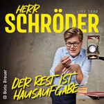 Herr Schröder - Der Rest ist Hausaufgabe - Zusatztermin