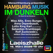 Hamburg Musik im Dunkeln - Ein Abend für das Dialoghaus 16.03.2026 Laeiszhalle Hamburg