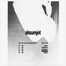 Ahzumjot - was ist aus dir geworden? 10.02.2026 Club Volta
