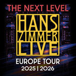 HANS ZIMMER LIVE - THE NEXT LEVEL - 2025