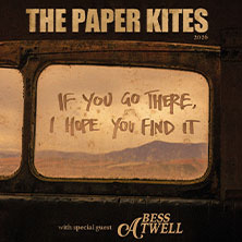 The Paper Kites - If You Go There, I Hope You Find It 05.03.2026 Fabrik