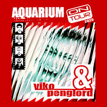 viko & penglord - Aquarium on tour 2026 07.12.2026 Mojo Club