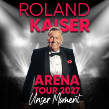ROLAND KAISER - Unser Moment - ARENA TOUR 2027 01.05.2027 Barclays Arena