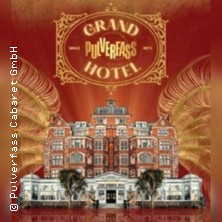 Grand Hotel Pulverfass 22.08.2026 Pulverfass Cabaret
